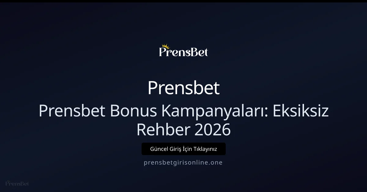 Prensbet Bonus Kampanyaları: Eksiksiz Rehber 2026 - Prensbet rehber görseli
