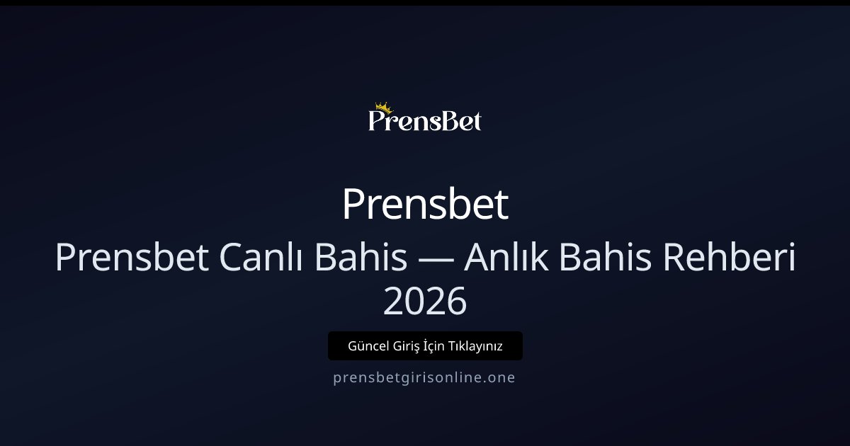Prensbet Canlı Oyunlar Rehberi 2026 Prensbet Canlı Oyunlar Rehberi 2026 - Prensbet rehber görseli