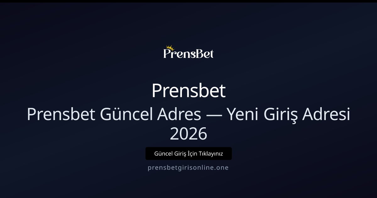 Prensbet Güncel Giriş Adresi 2026 — Yeni Link ve Bilgiler Prensbet Güncel Giriş Adresi 2026 — Yeni Link ve Bilgiler - Prensbet rehber görseli