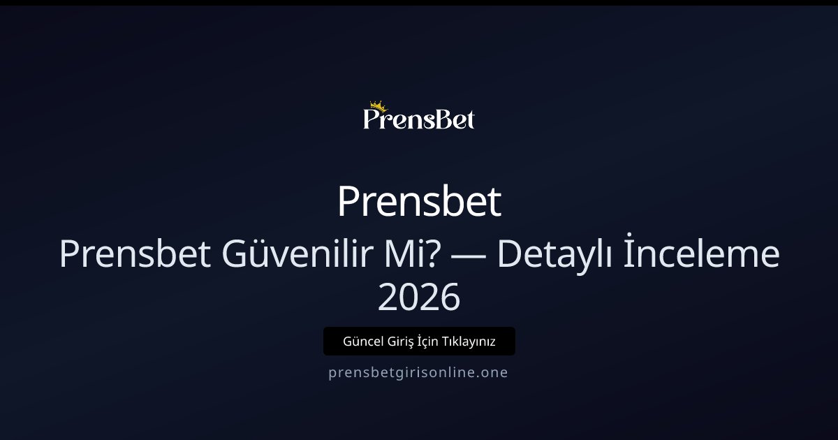 Prensbet Güvenilirlik İncelemesi 2026 — Detaylı Bakış Prensbet Güvenilirlik İncelemesi 2026 — Detaylı Bakış - Prensbet rehber görseli