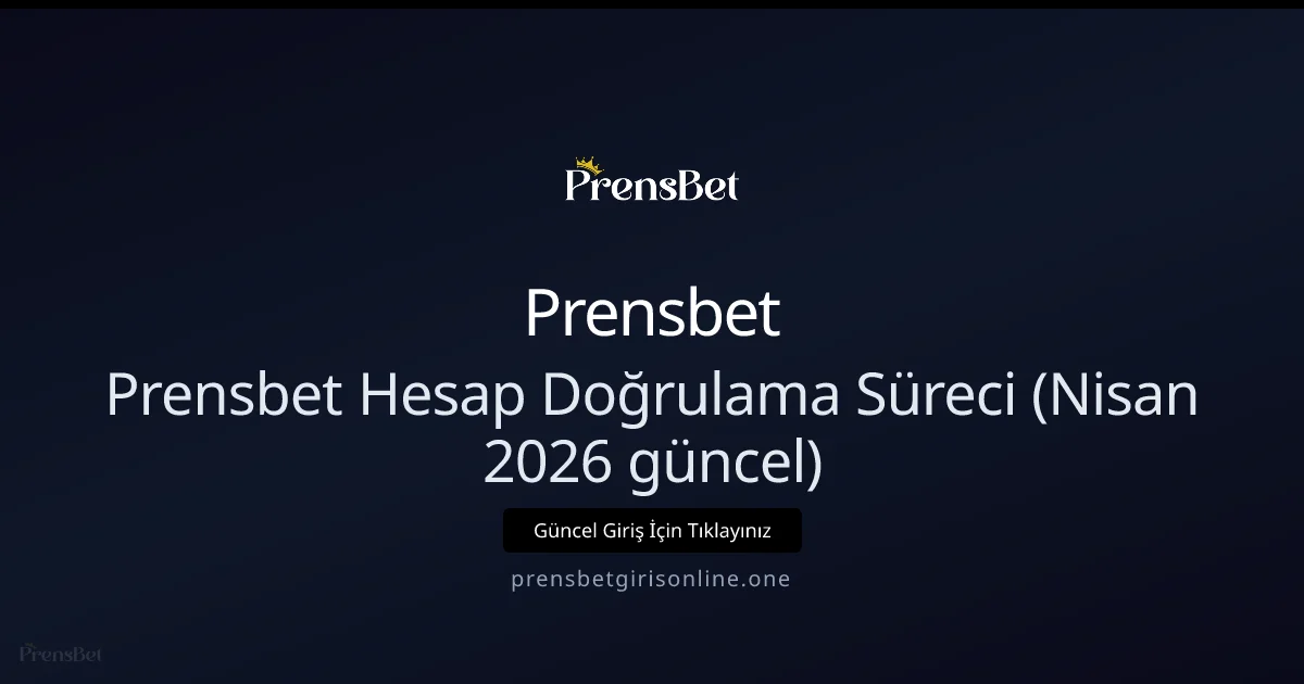 Prensbet Hesap Doğrulama Süreci - Prensbet rehber görseli