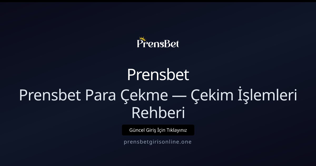 Prensbet Para Çekimi Rehberi — Hızlı ve Güvenli İşlemler Prensbet Para Çekimi Rehberi — Hızlı ve Güvenli İşlemler - Prensbet rehber görseli